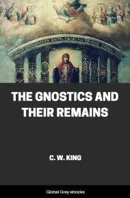 Gnostics and their remains